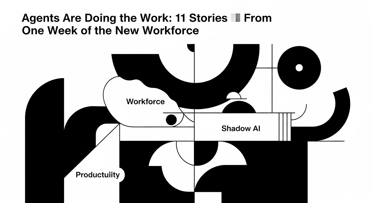 Agents Are Doing the Work: 11 Stories From One Week of the New Workforce