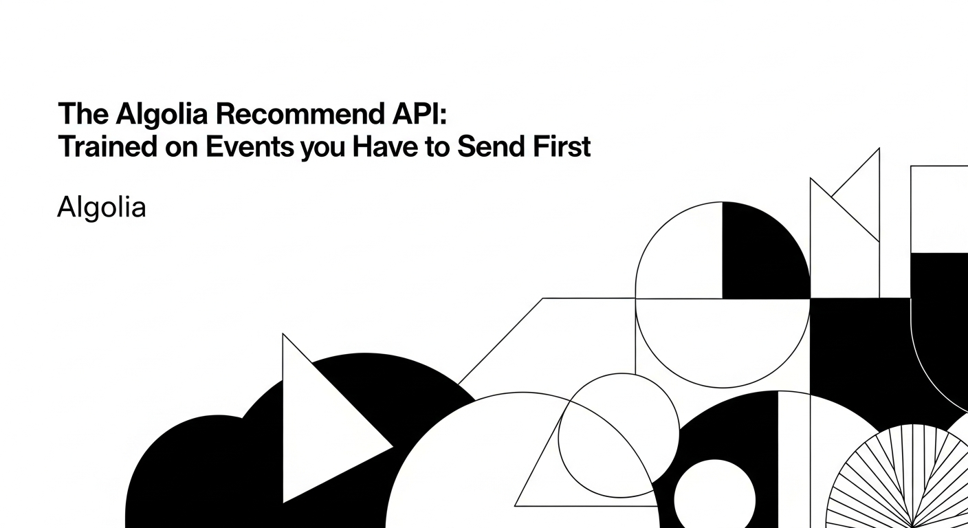 The Algolia Recommend API: Trained on Events You Have to Send First