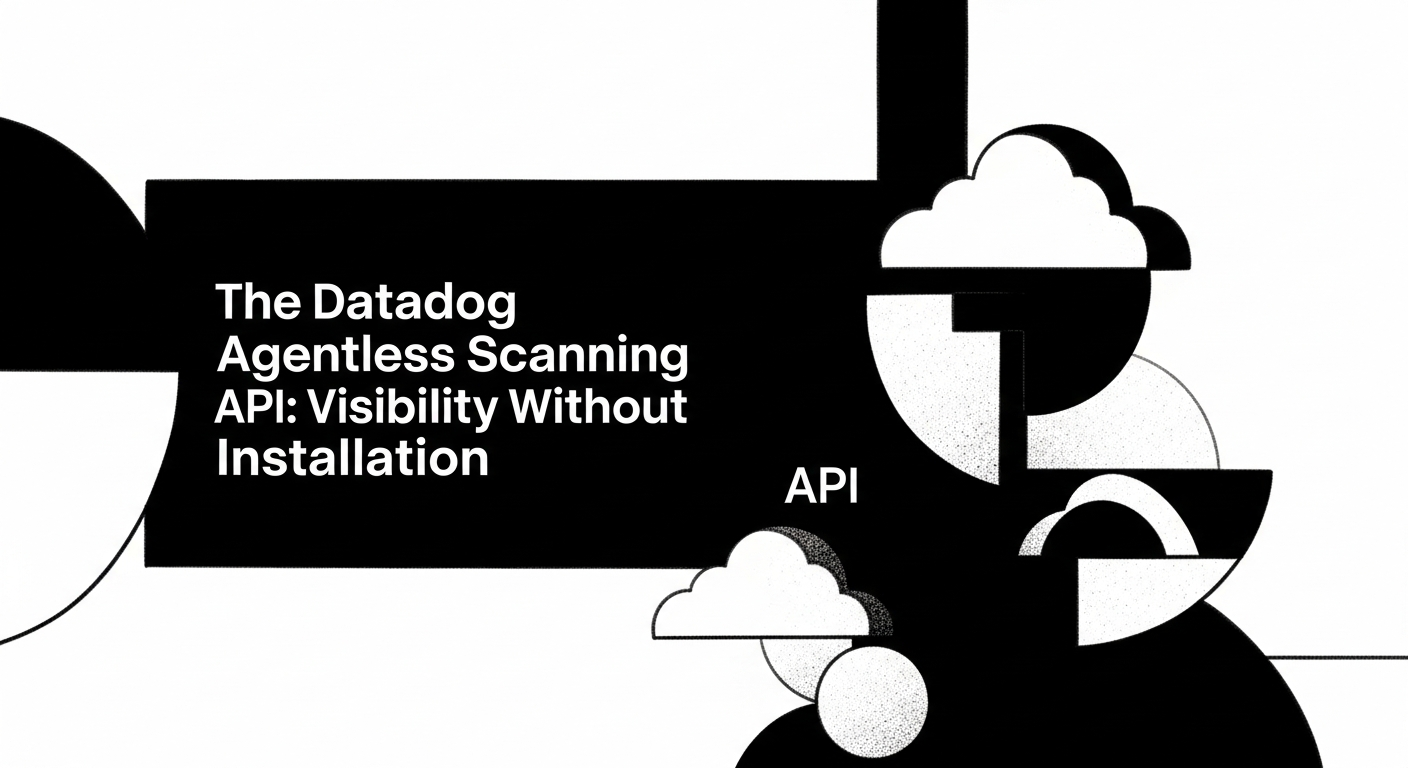 The Datadog Agentless Scanning API: Visibility Without Installation