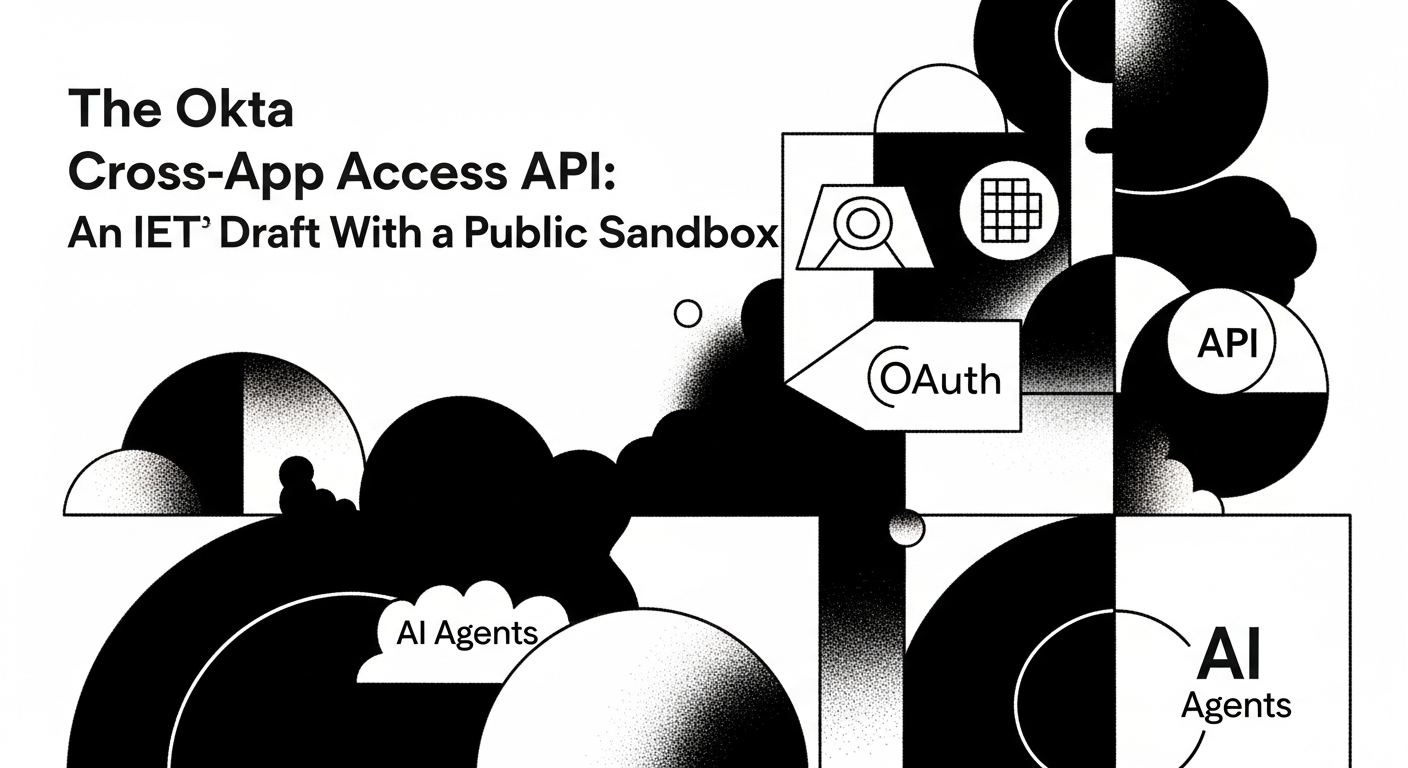 The Okta Cross-App Access API: An IETF Draft With a Public Sandbox