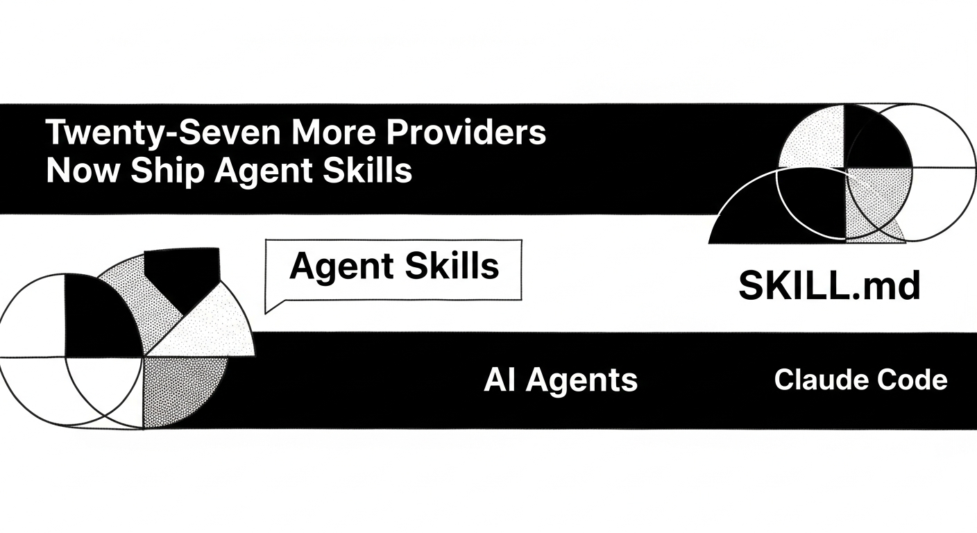 Twenty-Seven More Providers Now Ship Agent Skills